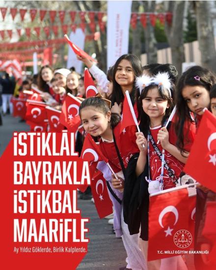 İSTİKLAL BAYRAKLA İSTİKBAL MAARİFLE